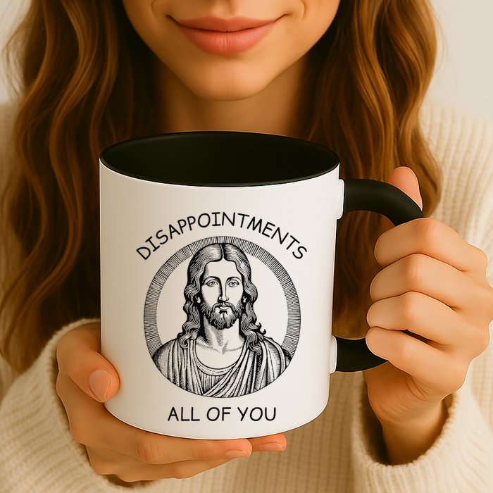 Disappointments All Of You Jesus Funny Sarcastic Christian Mug