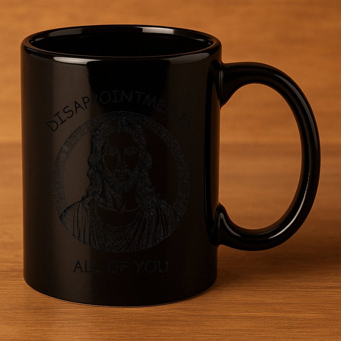 Disappointments All Of You Jesus Funny Sarcastic Christian 11oz C Handle Ceramic Mug
