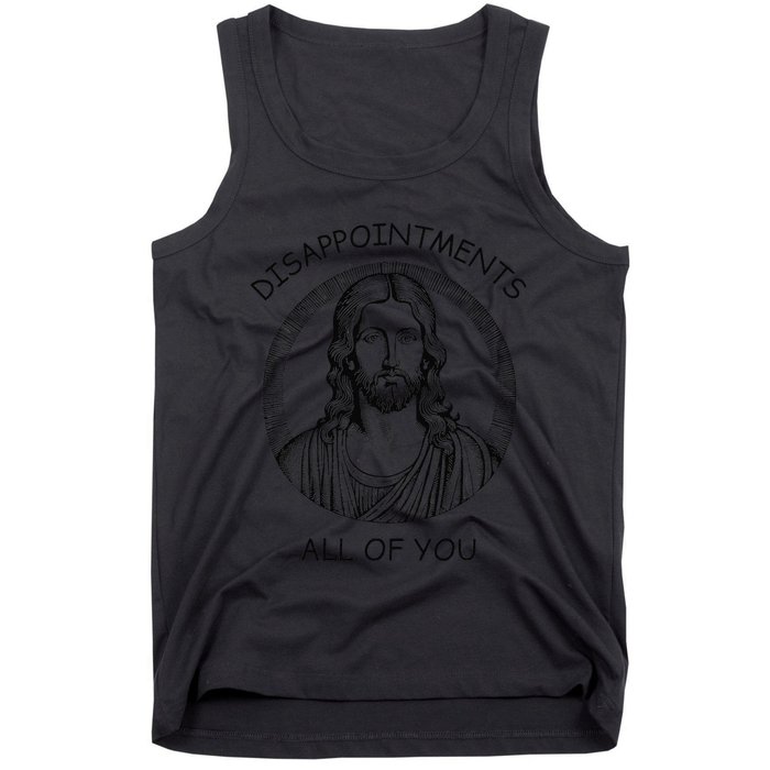 Disappointments All Of You Jesus Funny Sarcastic Christian Tank Top