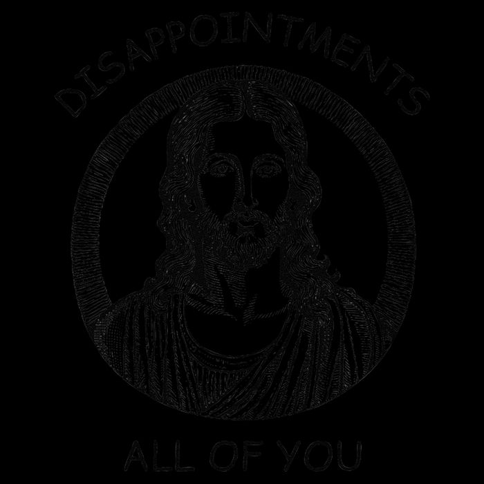 Disappointments All Of You Jesus Funny Sarcastic Christian Toddler T-Shirt