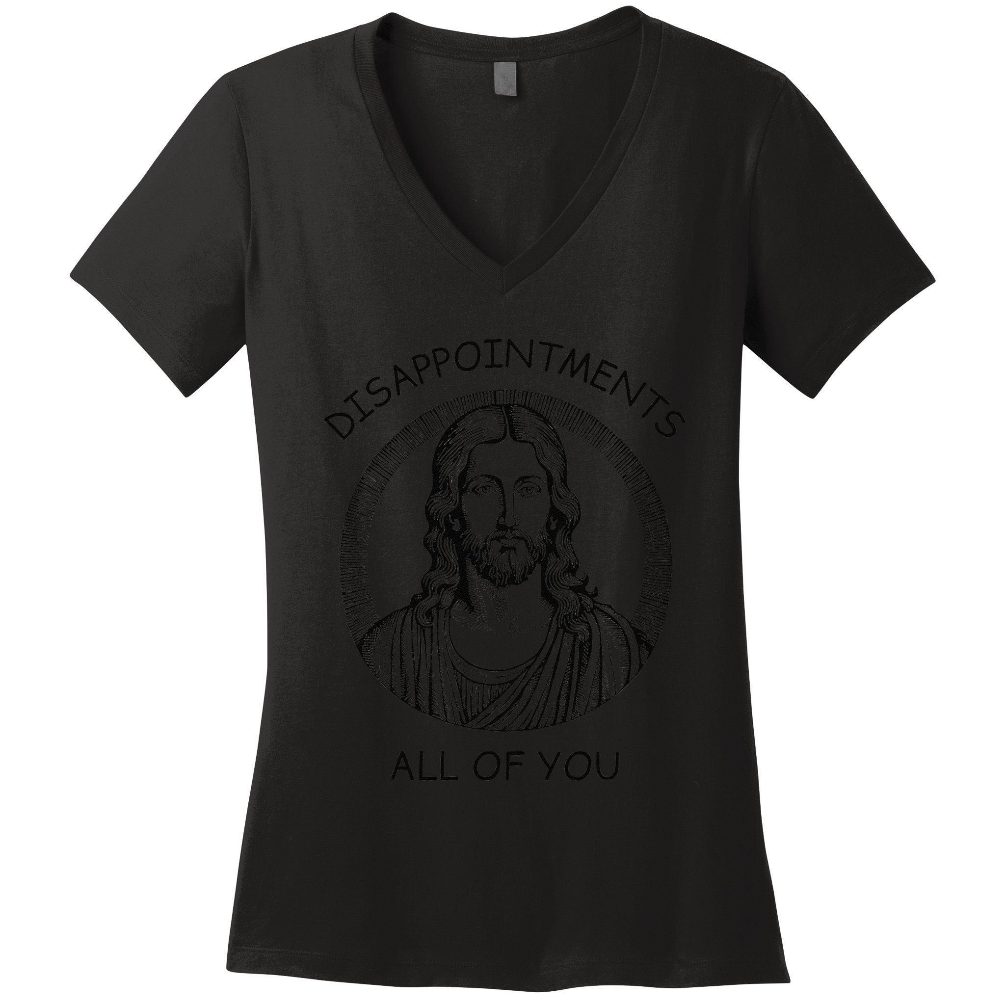 Disappointments All Of You Jesus Funny Sarcastic Christian Women's V-Neck T-Shirt