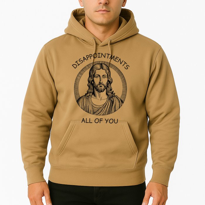 Disappointments All Of You Jesus Funny Sarcastic Christian Hoodie