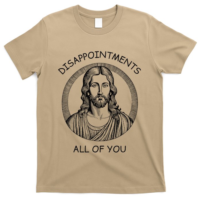 Disappointments All Of You Jesus Funny Sarcastic Christian T-Shirt