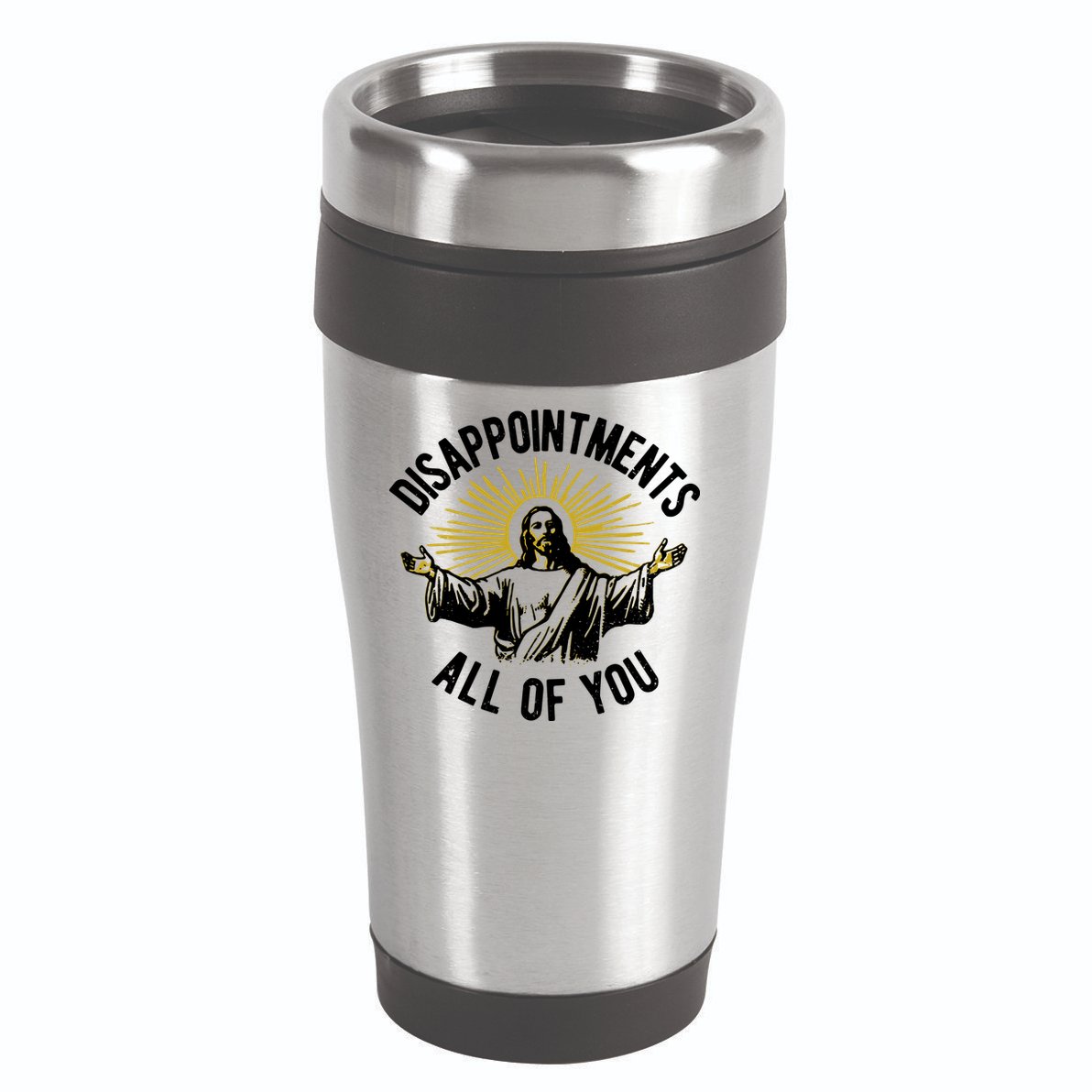 Disappointments All Of You Jesus 16oz Travel Tumbler