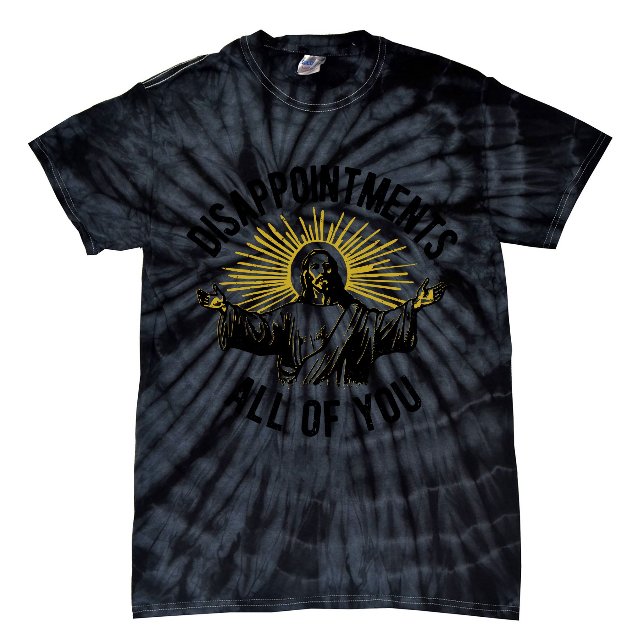 Disappointments All Of You Jesus Tie-Dye T-Shirt