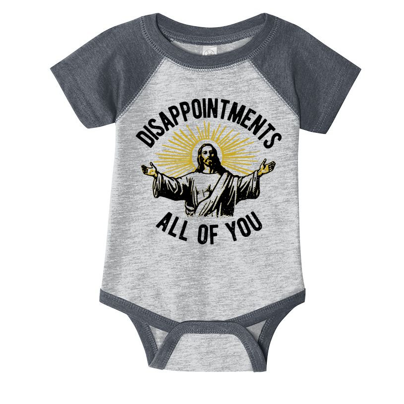 Disappointments All Of You Jesus Infant Baby Jersey Bodysuit