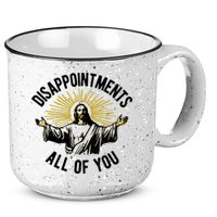 Disappointments All Of You Jesus 15oz Campfire Ceramic Mug