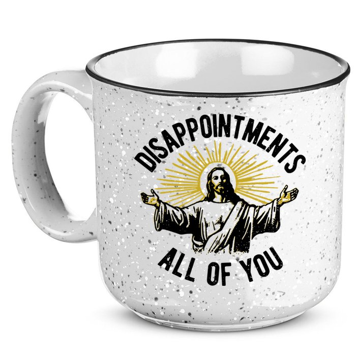 Disappointments All Of You Jesus 15oz Campfire Ceramic Mug