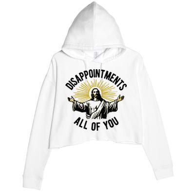 Disappointments All Of You Jesus Crop Fleece Hoodie