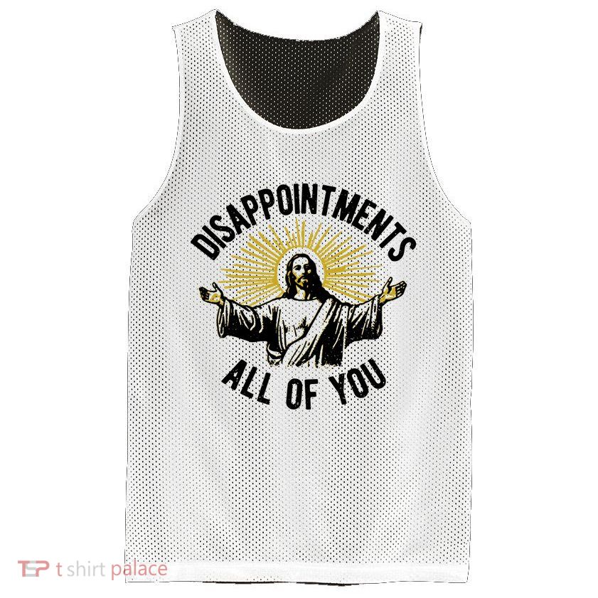 Disappointments All Of You Jesus Mesh Reversible Basketball Jersey Tank