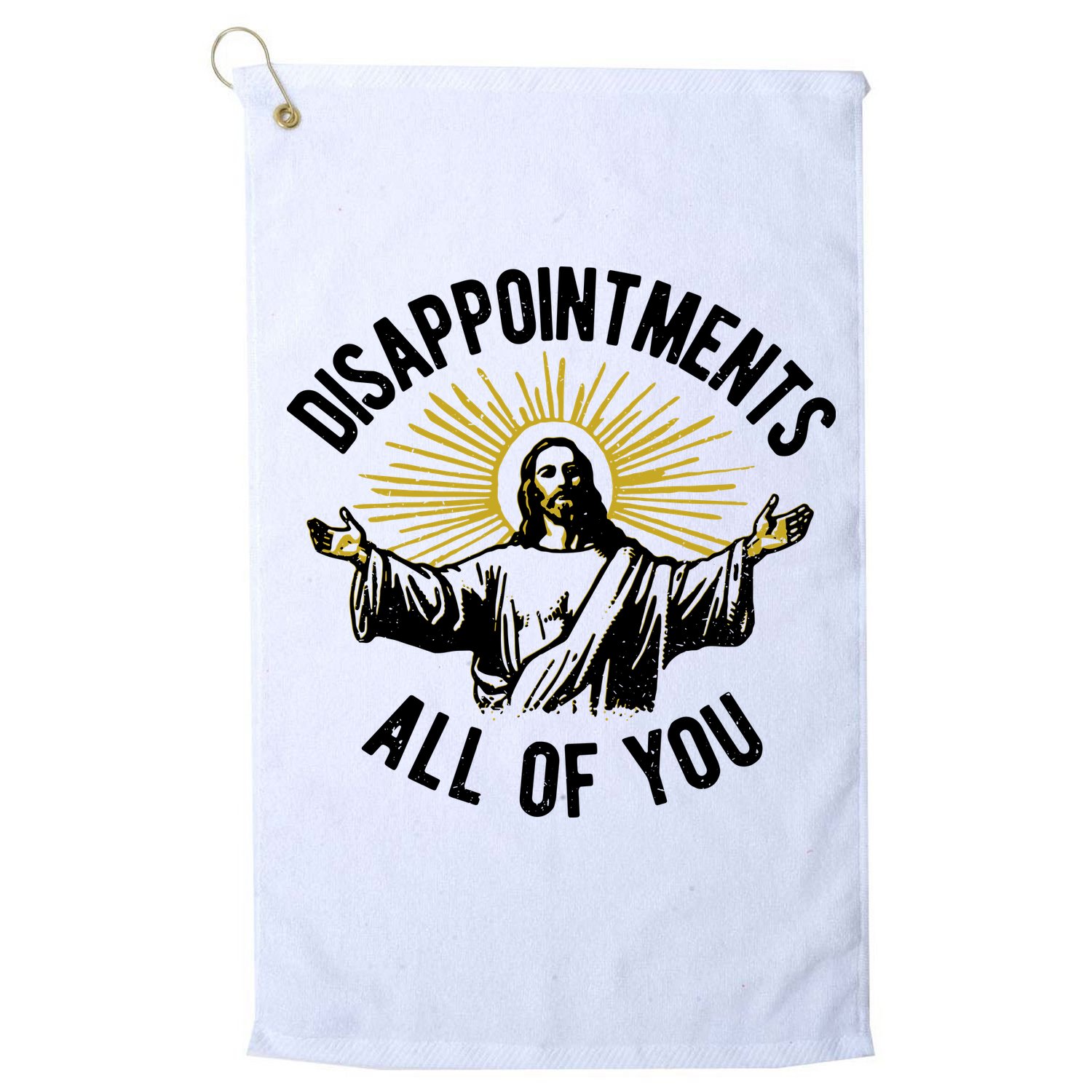 Disappointments All Of You Jesus Golf Towel