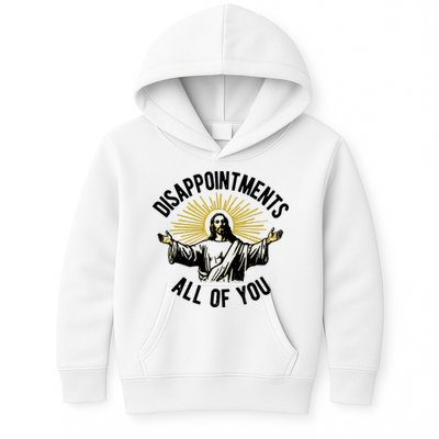 Disappointments All Of You Jesus Kids Hoodie