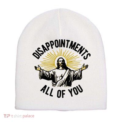 Disappointments All Of You Jesus Short Acrylic Beanie