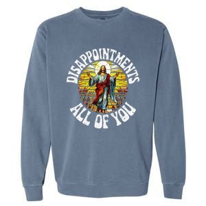 Disappointed All Of You Funny Jesus Meme Christian Religion Garment-Dyed Sweatshirt