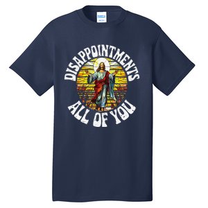 Disappointed All Of You Funny Jesus Meme Christian Religion Tall T-Shirt