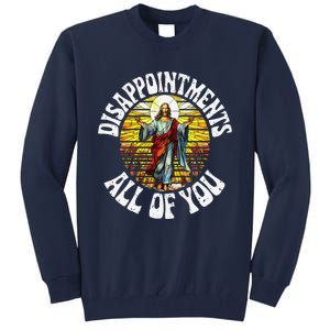 Disappointed All Of You Funny Jesus Meme Christian Religion Tall Sweatshirt