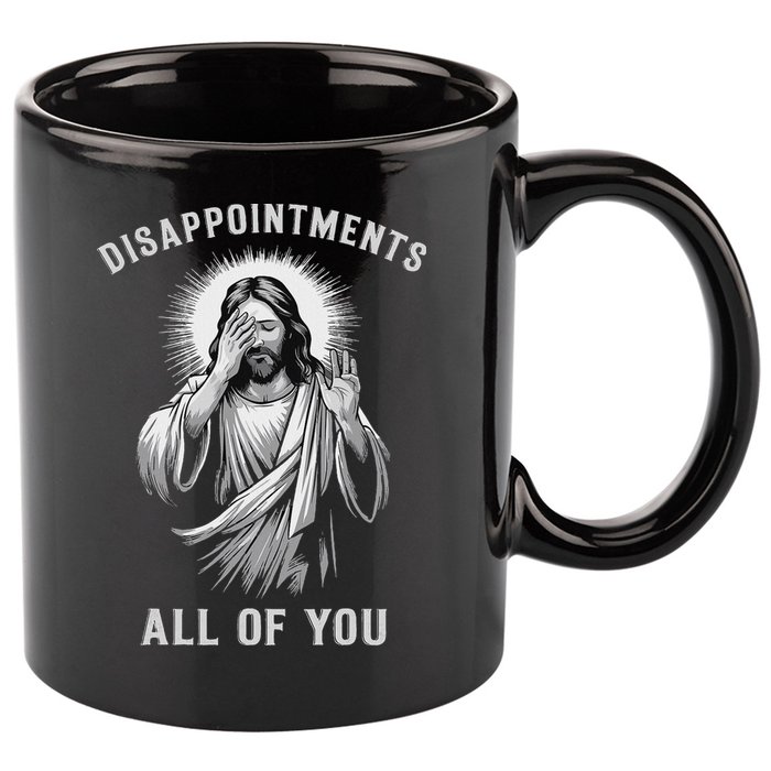 Disappointments All Of You 11oz C Handle Ceramic Mug