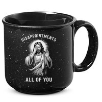 Disappointments All Of You 15oz Campfire Ceramic Mug