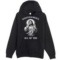 Disappointments All Of You Premium Pullover Hoodie