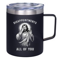 Disappointments All Of You 12oz Stainless Steel Coffee Mug