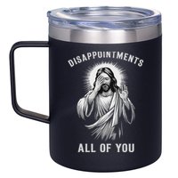 Disappointments All Of You 12oz Stainless Steel Coffee Mug