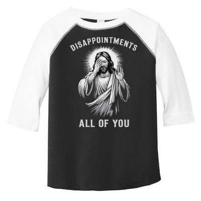 Disappointments All Of You Toddler Fine Jersey T-Shirt