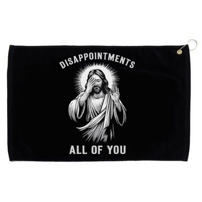 Disappointments All Of You Grommeted Golf Towel