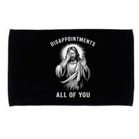 Disappointments All Of You Microfiber Hand Towel