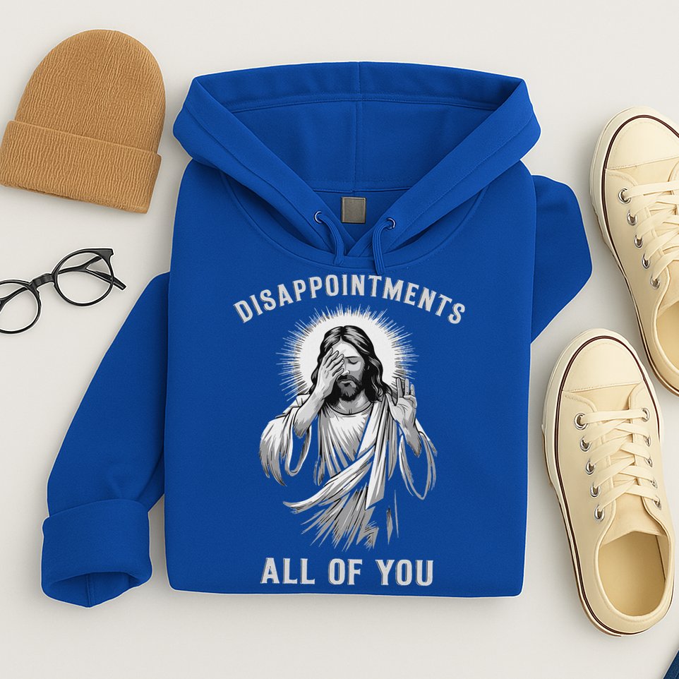 Disappointments All Of You Hoodie