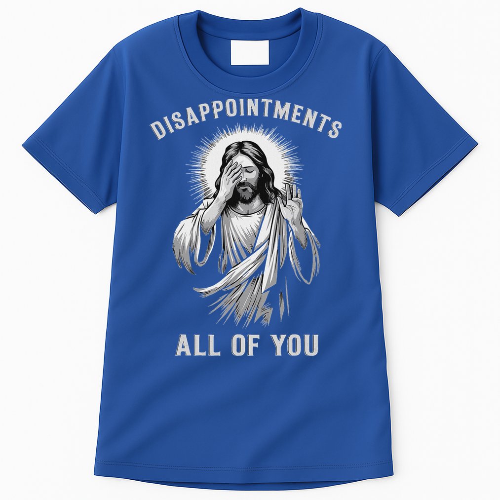 Disappointments All Of You Tall T-Shirt