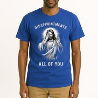 Disappointments All Of You Tall T-Shirt