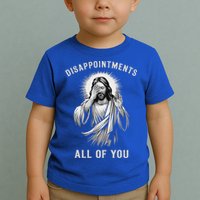 Disappointments All Of You Toddler T-Shirt