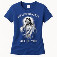 Disappointments All Of You Womens T-Shirt