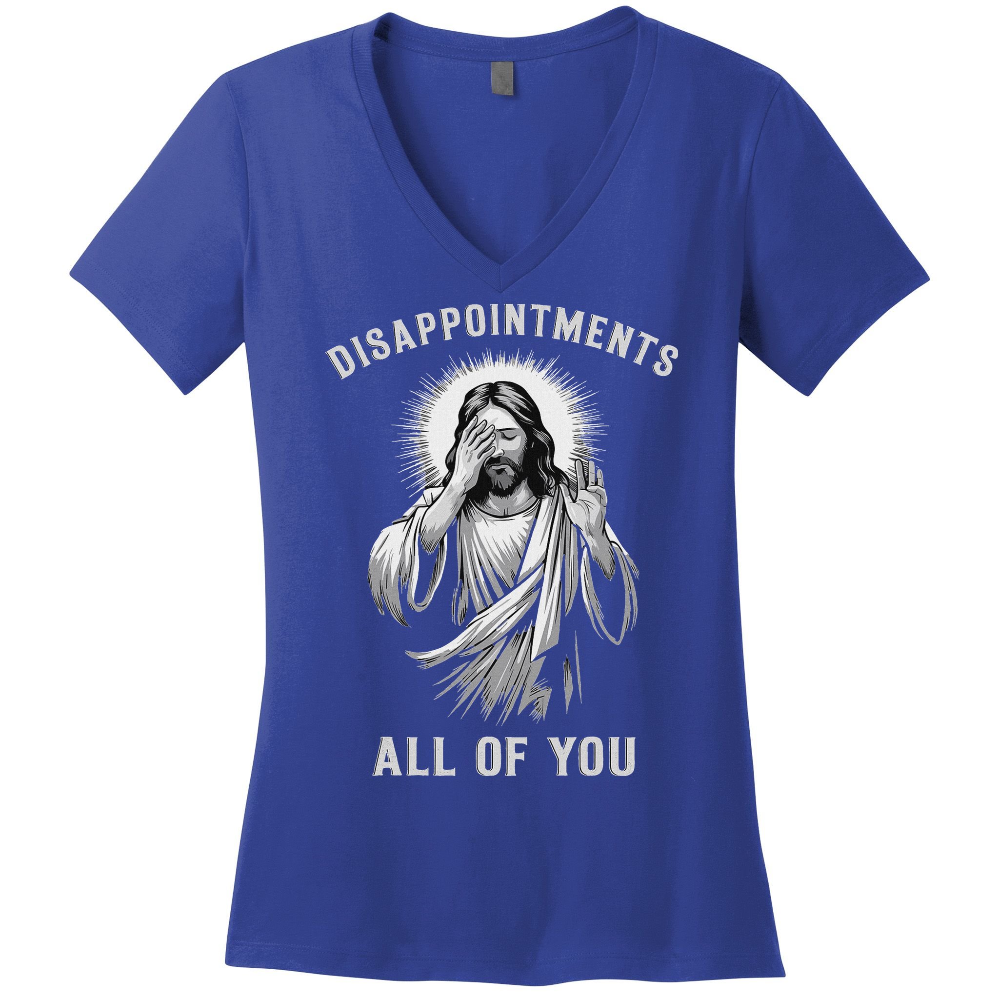 Disappointments All Of You Women's V-Neck T-Shirt
