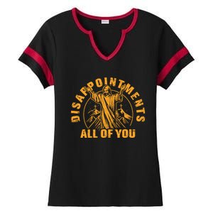 Disappointments All Of You Jesus Christ Ladies Halftime Notch Neck Tee