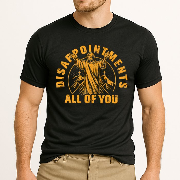 Disappointments All Of You Jesus Christ Cooling Performance Crew T-Shirt