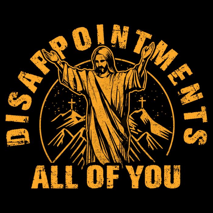 Disappointments All Of You Jesus Christ Cooling Performance Crew T-Shirt