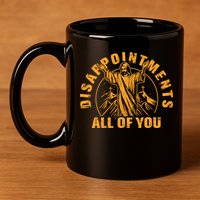 Disappointments All Of You Jesus Christ 11oz C Handle Ceramic Mug