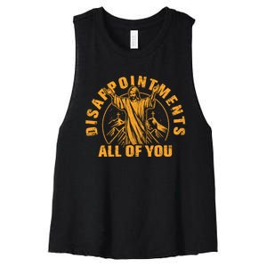 Disappointments All Of You Jesus Christ Women's Racerback Cropped Tank