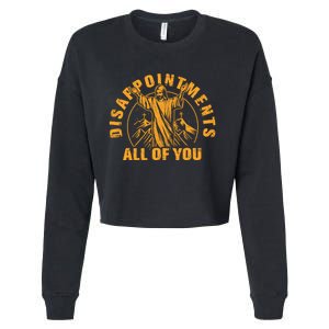 Disappointments All Of You Jesus Christ Cropped Pullover Crew