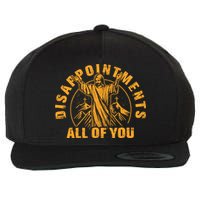 Disappointments All Of You Jesus Christ Wool Snapback Cap