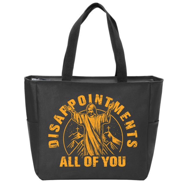 Disappointments All Of You Jesus Christ Zip Tote Bag