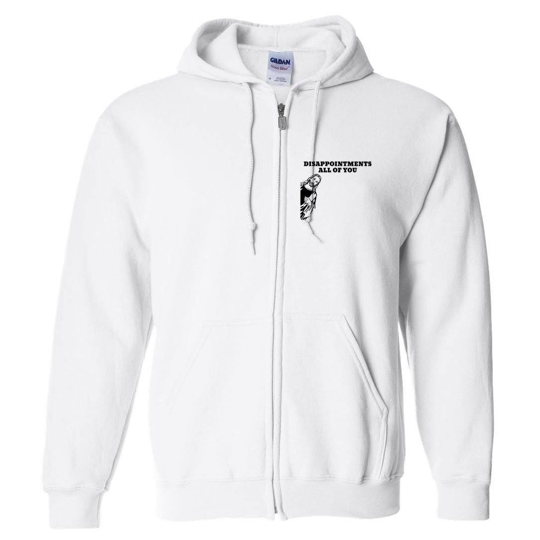 Disappointments All Of You Jesus Christ Full Zip Hoodie