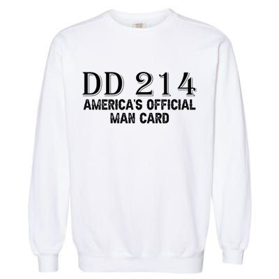 Dd214 Americas Officially Man Card Garment-Dyed Sweatshirt
