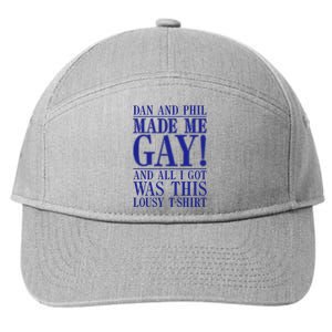 Dan And Phil Made Me Gay And Alli Got Was This Lousy 7-Panel Snapback Hat