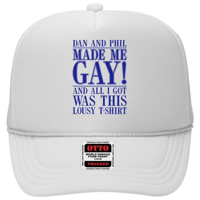 Dan And Phil Made Me Gay And Alli Got Was This Lousy High Crown Mesh Back Trucker Hat