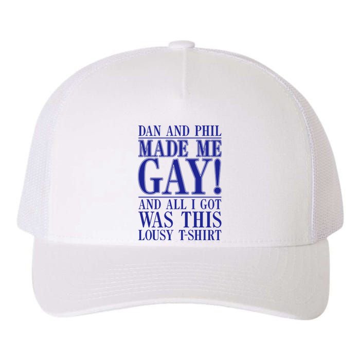 Dan And Phil Made Me Gay And Alli Got Was This Lousy Yupoong Adult 5-Panel Trucker Hat