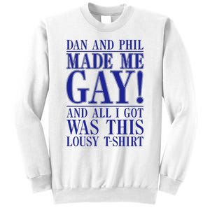 Dan And Phil Made Me Gay And Alli Got Was This Lousy Sweatshirt