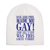 Dan And Phil Made Me Gay And Alli Got Was This Lousy Short Acrylic Beanie