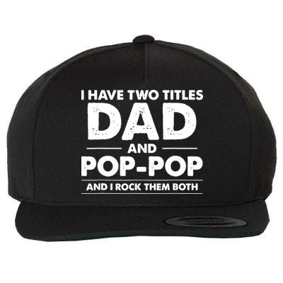 Dad And Pop Pop Wool Snapback Cap